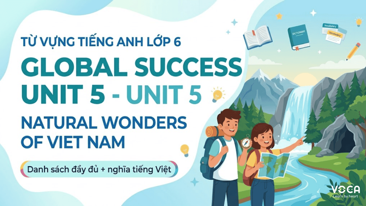 Từ vựng tiếng Anh lớp 6 Global Success Unit 5 | Danh sách đầy đủ + nghĩa tiếng Việt